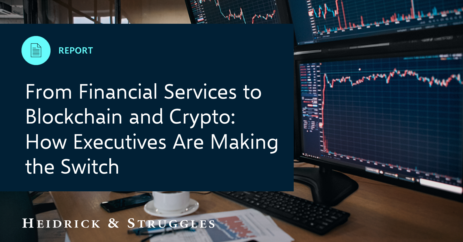 From Financial Services to Blockchain and Crypto: How Executives Are Making  the Switch | Insights | Heidrick & Struggles